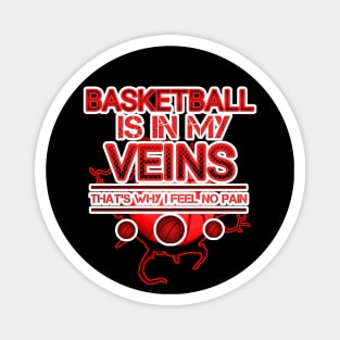 Basketball Is In My Veins - Basketball Player Workout - Graphic Sports Fitness Athlete Saying Gift Magnet